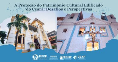 Os desafios para proteger o patrimônio cultural edificado do Ceará serão discutidos durante evento em Fortaleza